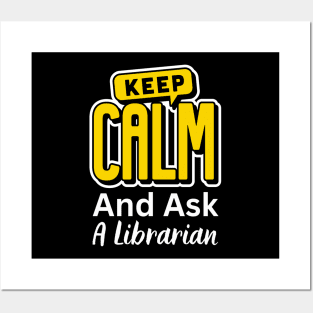 Keep Calm And Ask A Librarian Posters and Art